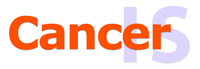 Cancer Is…